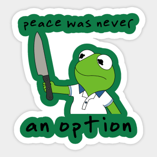 Peace Was Never An Option Sticker